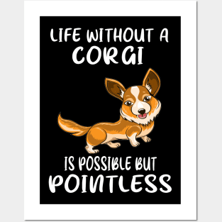 Life Without A Corgi Is Possible But Pointless (39) Posters and Art